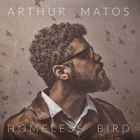 Arthur Matos — Homeless Bird